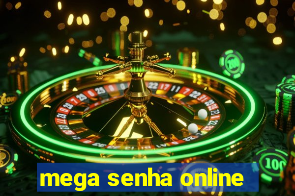 mega senha online